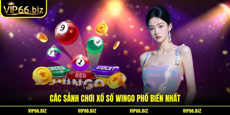 Các sảnh chơi Xổ số Wingo phổ biến nhất Các sảnh chơi Xổ số Wingo phổ biến nhất