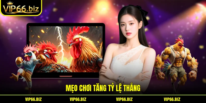 Mẹo chơi tăng tỷ lệ thắng Mẹo chơi tăng tỷ lệ thắng